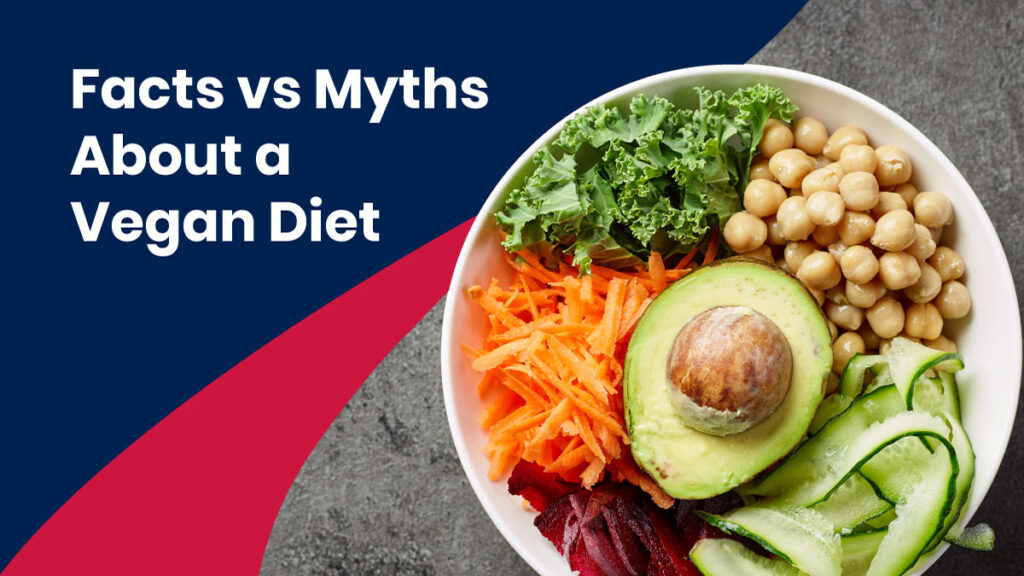 Vegan Diet Facts Vs. Myths | USHEALTH Group