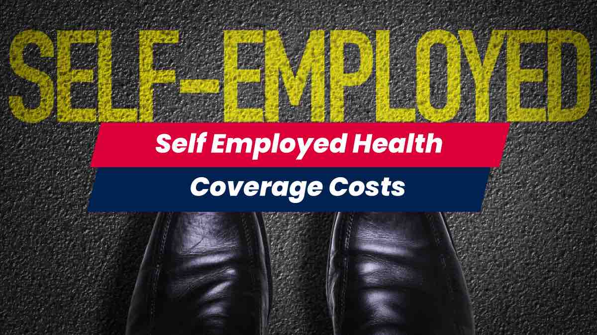 Health Care Related Costs For The Self Employed Affordable Health 