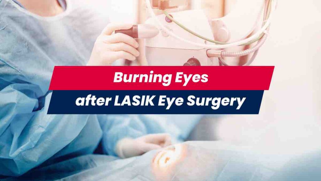 reasons-for-experiencing-burning-eyes-after-lasik-eye-surgery