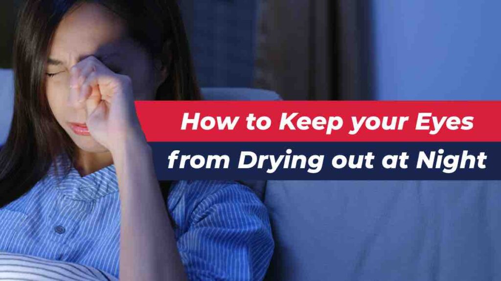 How To Keep Your Eyes From Drying Out At Night Affordable Health Coverage Plan Quotes 